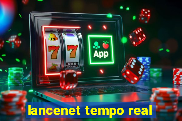 lancenet tempo real